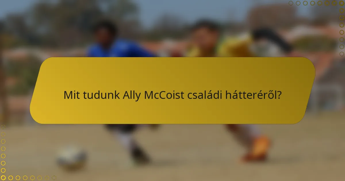 Mit tudunk Ally McCoist családi hátteréről?